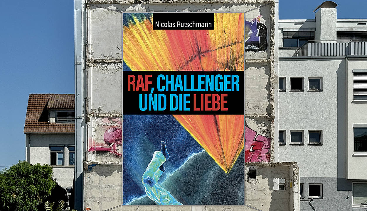 Nicolas Rutschmann – Neuer Roman: »RAF, Challenger und die Liebe« Nicolas Rutschmann – Neuer Roman: »RAF, Challenger und die Liebe«