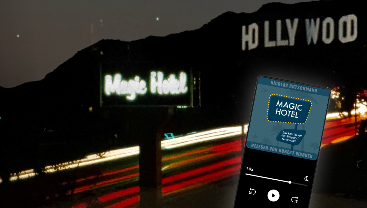 Nicolas Rutschmann – Neues Hörbuch: »Magic Hotel – Glücksritter auf dem Weg nach Hollywood« Nicolas Rutschmann – Neues Hörbuch: »Magic Hotel – Glücksritter auf dem Weg nach Hollywood«